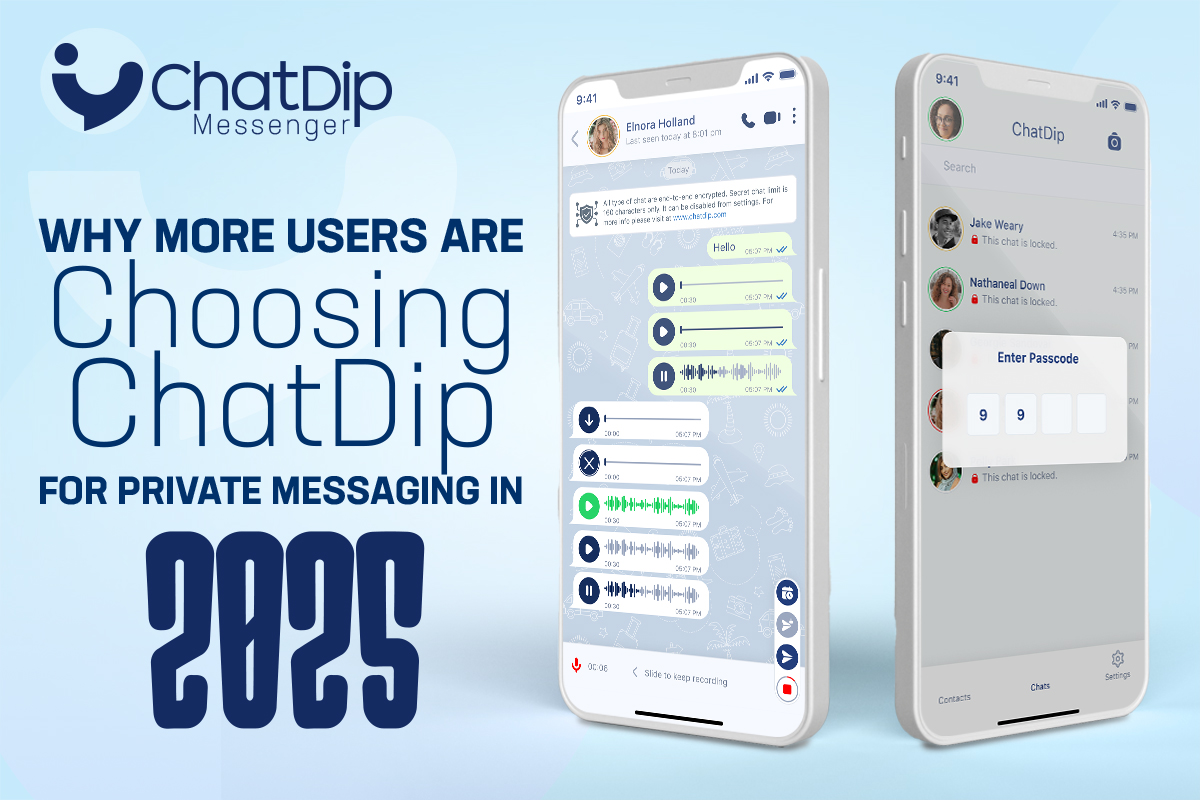 Why More Users Are Choosing ChatDip for Private Messaging in 2025
