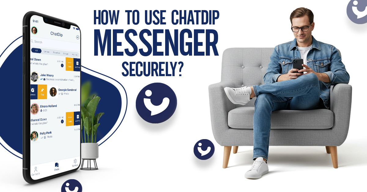 How to Use ChatDip Messenger Securely?