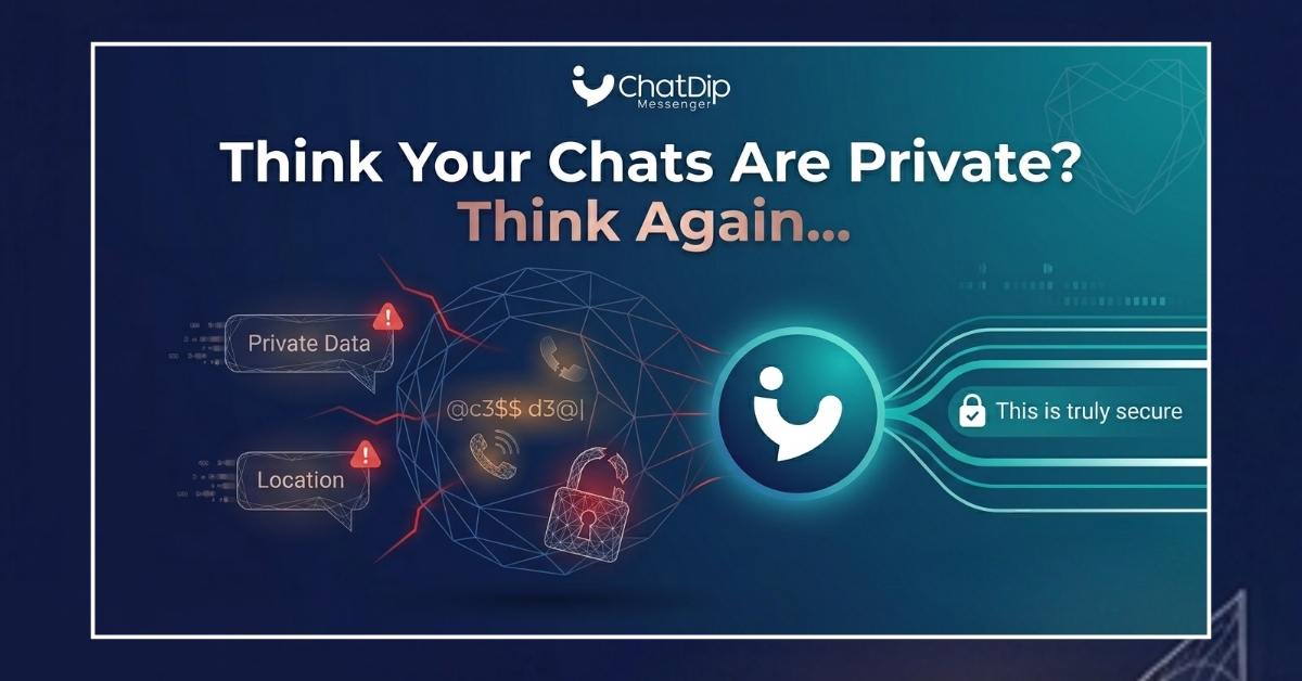 Think Your Chats Are Private? Think Again…